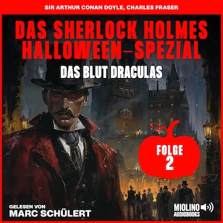 Das Sherlock Holmes Halloween-Spezial (Das Blut Draculas, Folge 2) als Hörbuch