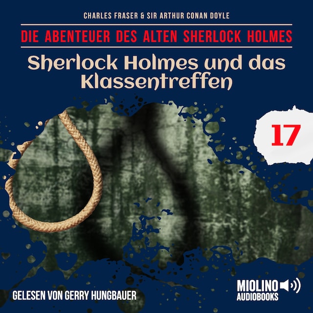 Book cover for Sherlock Holmes und das Klassentreffen (Die Abenteuer des alten Sherlock Holmes, Folge 17)