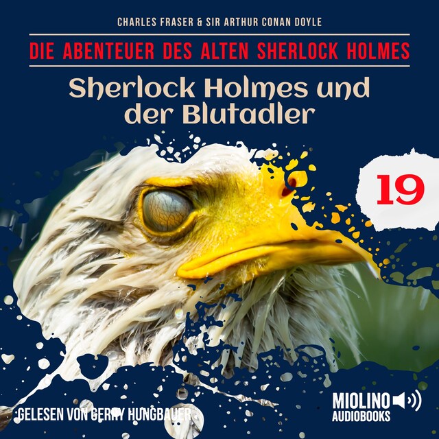 Bokomslag for Sherlock Holmes und der Blutadler (Die Abenteuer des alten Sherlock Holmes, Folge 19)