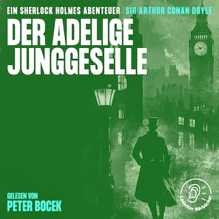 Der adelige Junggeselle als Hörbuch