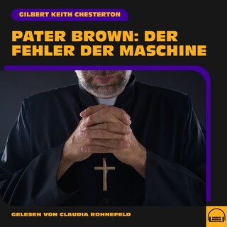 Pater Brown: Der Fehler der Maschine als Hörbuch