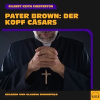 Pater Brown: Der Kopf Cäsars