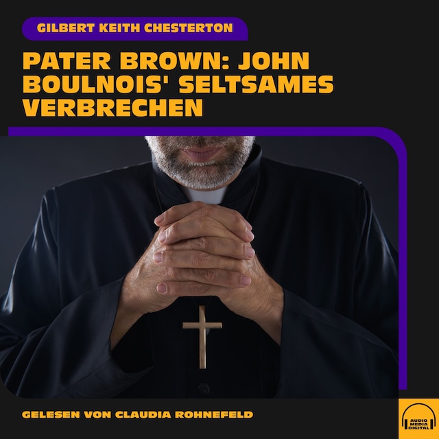 Bokomslag for Pater Brown: John Boulnois' seltsames Verbrechen