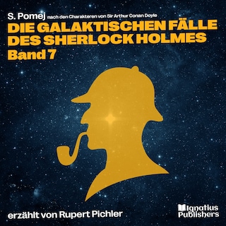 Die galaktischen Fälle des Sherlock Holmes (Band 7) als Hörbuch