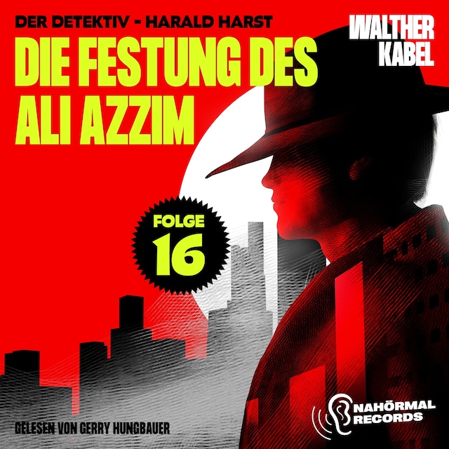 Portada de libro para Die Festung des Ali Azzim (Der Detektiv-Harald Harst, Folge 16)