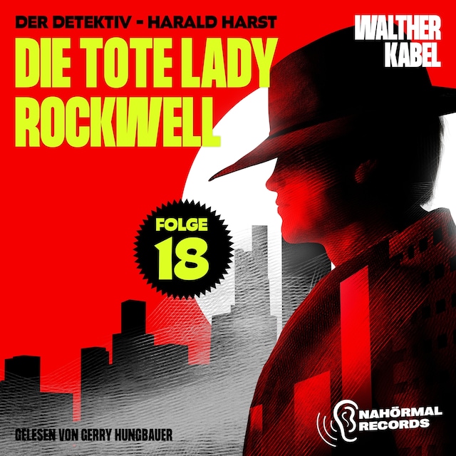 Portada de libro para Die tote Lady Rockwell (Der Detektiv-Harald Harst, Folge 18)