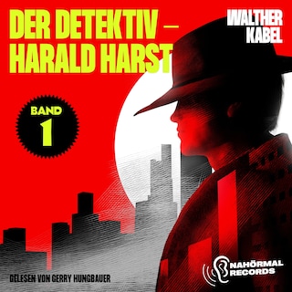 Der Detektiv-Harald Harst (Band 1) als Hörbuch