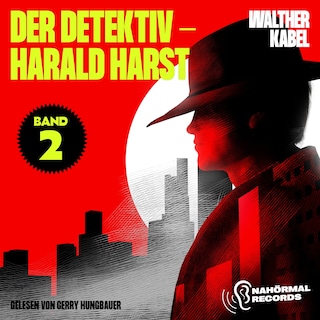 Der Detektiv-Harald Harst (Band 2) als Hörbuch