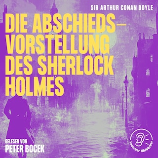 Die Abschiedsvorstellung des Sherlock Holmes als Hörbuch
