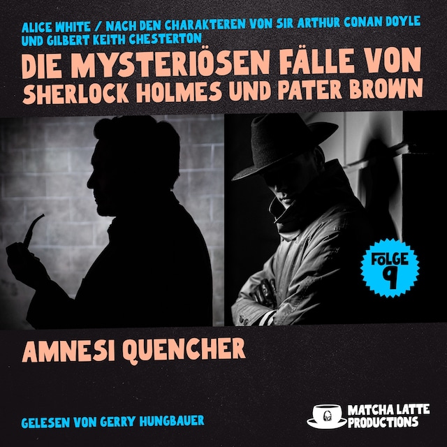 Bokomslag for Amnesi Quencher (Die mysteriösen Fälle von Sherlock Holmes und Pater Brown, Folge 9)