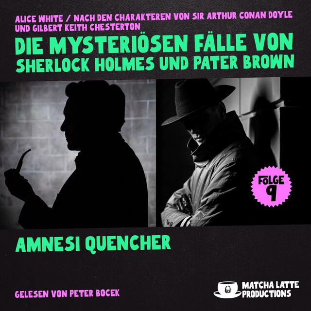 Okładka książki dla Amnesi Quencher (Die mysteriösen Fälle von Sherlock Holmes und Pater Brown, Folge 9)