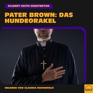 Pater Brown: Das Hundeorakel als Hörbuch