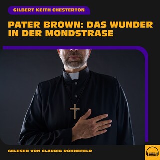 Pater Brown: Das Wunder in der Mondstraße als Hörbuch
