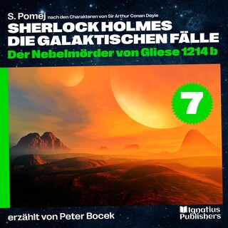 Der Nebelmörder von Gliese 1214 b (Sherlock Holmes - Die galaktischen Fälle, Folge 7) als Hörbuch