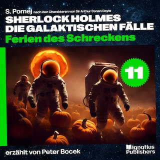 Ferien des Schreckens (Sherlock Holmes - Die galaktischen Fälle, Folge 11) als Hörbuch