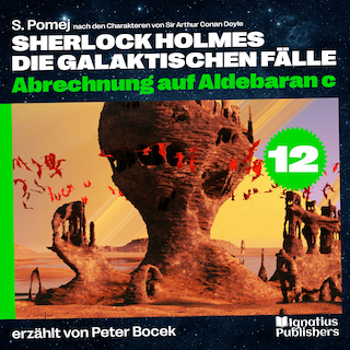 Abrechnung auf Aldebaran c (Sherlock Holmes - Die galaktischen Fälle, Folge 12) als Hörbuch