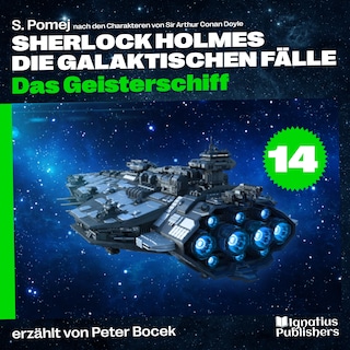 Das Geisterschiff (Sherlock Holmes - Die galaktischen Fälle, Folge 14) als Hörbuch