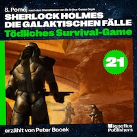 Tödliches Survival-Game (Sherlock Holmes - Die galaktischen Fälle, Folge 21)
