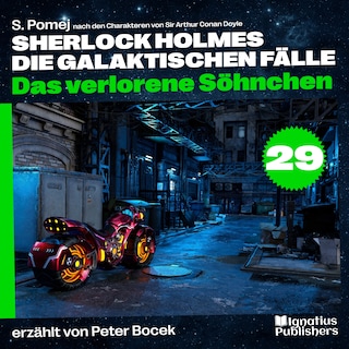 Das verlorene Söhnchen (Sherlock Holmes - Die galaktischen Fälle, Folge 29) als Hörbuch