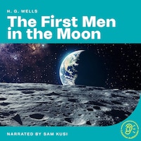 The First Men in the Moon