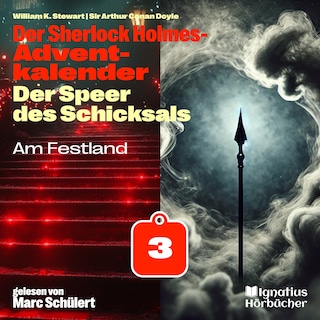 Am Festland (Der Sherlock Holmes-Adventkalender: Der Speer des Schicksals, Folge 3) als Hörbuch