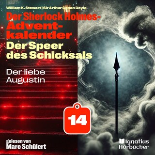 Der liebe Augustin (Der Sherlock Holmes-Adventkalender: Der Speer des Schicksals, Folge 14) als Hörbuch
