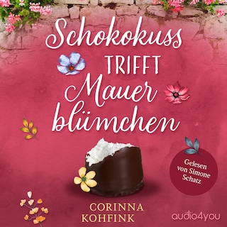 Schokokuss trifft Mauerblümchen als Hörbuch