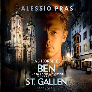 Ben und das geheime Wissen aus der Stadt St. Gallen als Hörbuch