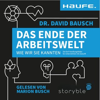 Das Ende der Arbeitswelt, wie wir sie kannten als Hörbuch