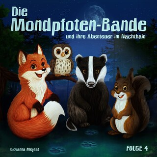 Die Mondpfoten-Bande und ihre Abenteuer im Nachthain als Hörbuch