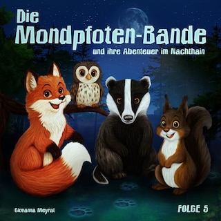 Die Mondpfoten-Bande und ihre Abenteuer im Nachthain als Hörbuch