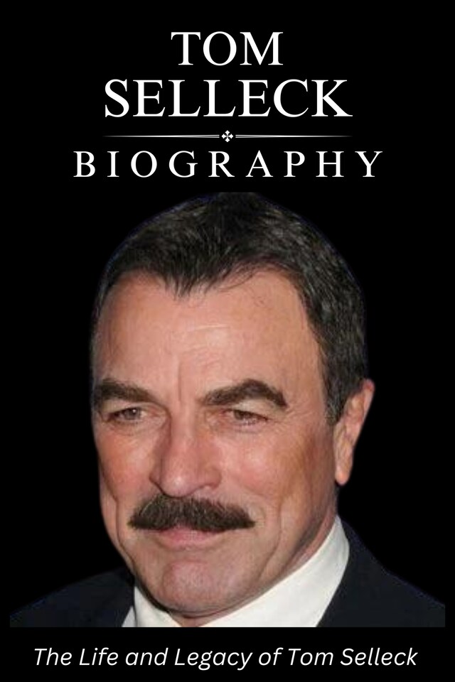 Book cover for Tom Selleck Biography