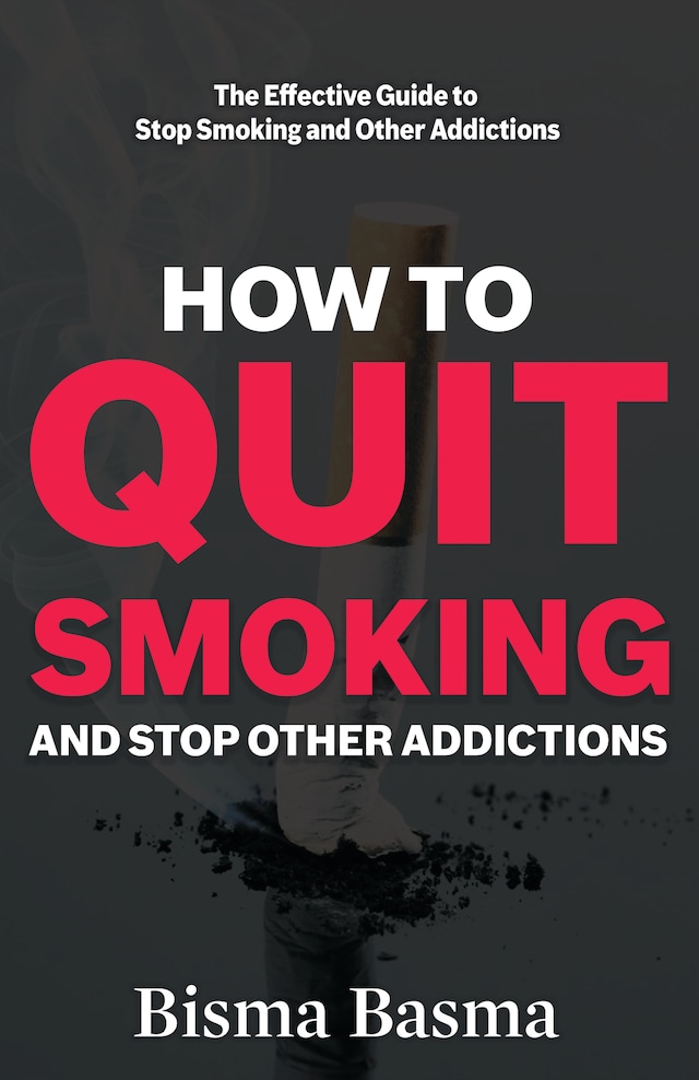 Book cover for How to Quit Smoking and Stop Other Addictions