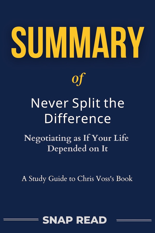 Book cover for Summary of Never Split the Difference: Negotiating as If Your Life Depended on It