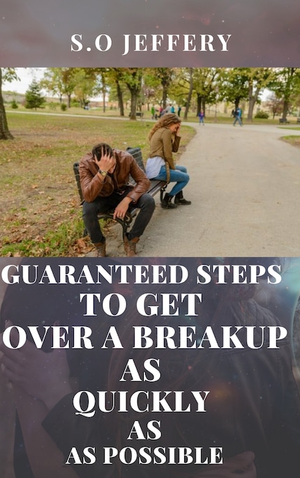 Guaranteed Steps to Get Over a Break-up As Quickly As Possible bookCoverFor