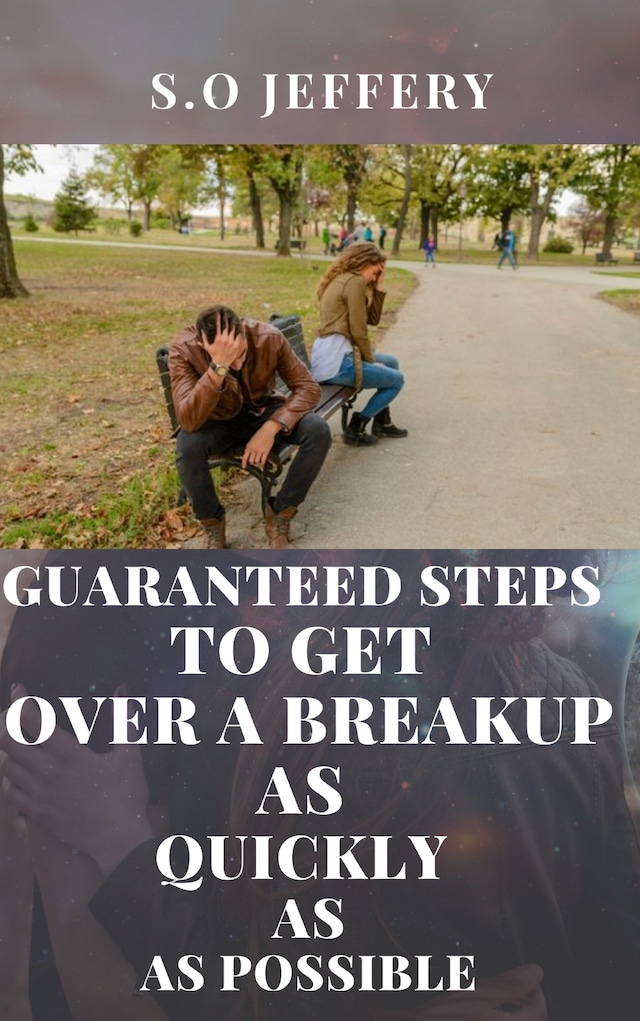 Okładka książki dla Guaranteed Steps to Get Over a Break-up As Quickly As Possible