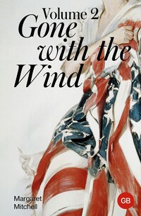 Gone with the Wind. Volume 2