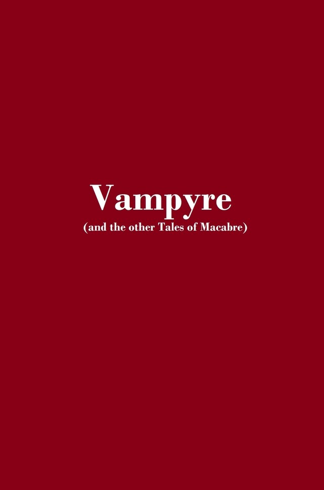 Book cover for Vampyre (and the other Tales of Macabre)