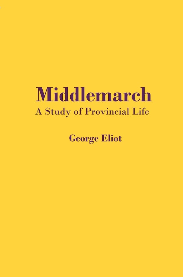 Kirjankansi teokselle Middlemarch: A Study of Provincial Life