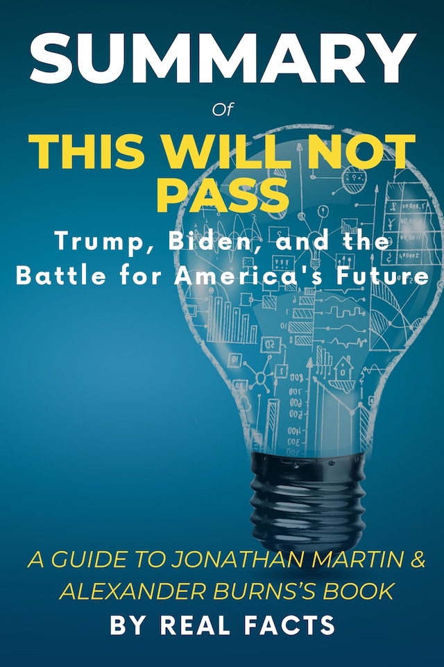 Book cover for SUMMARY OF THIS WILL NOT PASS: Trump, Biden, and the Battle for America's Future