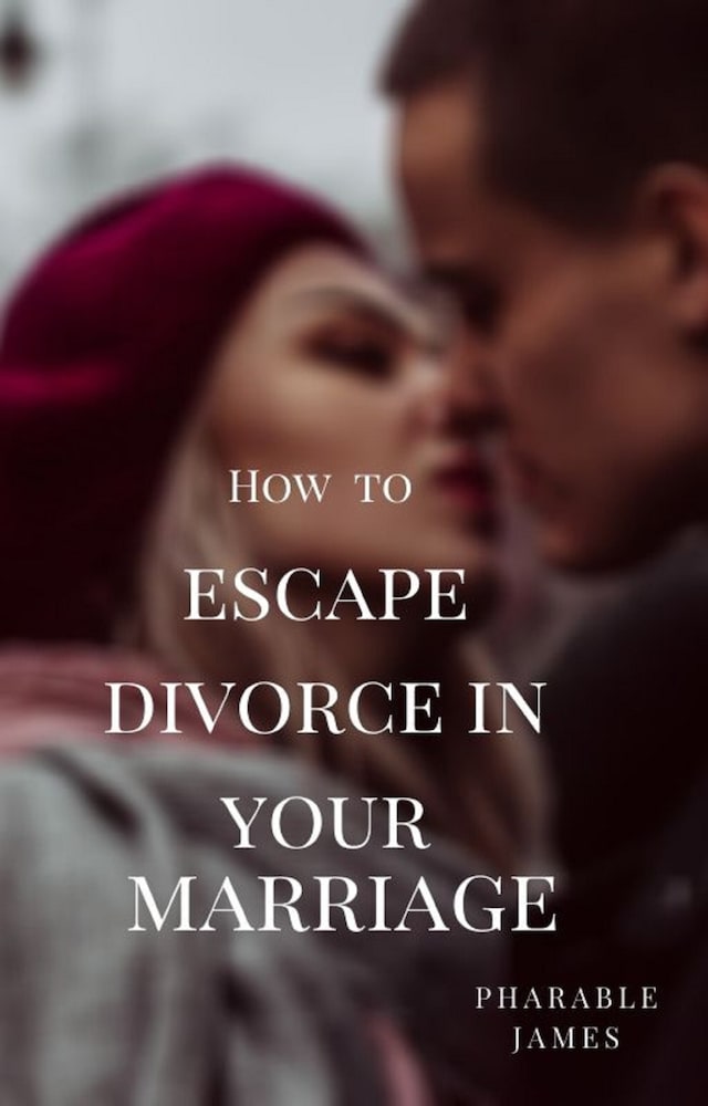 Okładka książki dla How to escape divorce in your marriage