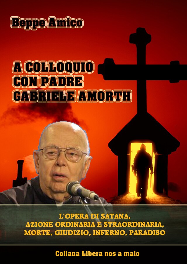 Copertina del libro per A colloquio con Padre Gabriele Amorth - L’opera di Satana, la sua azione ordinaria e straordinaria.