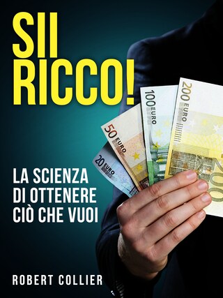 SII RICCO! La scienza di ottenere ciò che vuoi bookCoverFor
