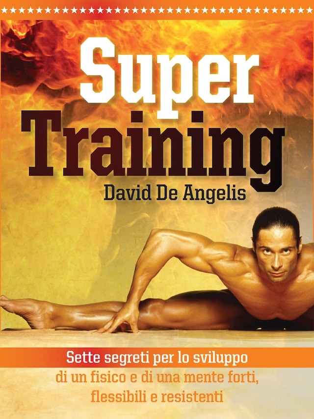 Bokomslag for Super training. Sette segreti per lo sviluppo di un fisico e di una mente forti, flessibili e resistenti