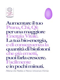 Reiki - Aumentare il tuo Prana, Chi, Qi: per una maggiore Energia Vitale. E bilanciare i tuoi Chakra.