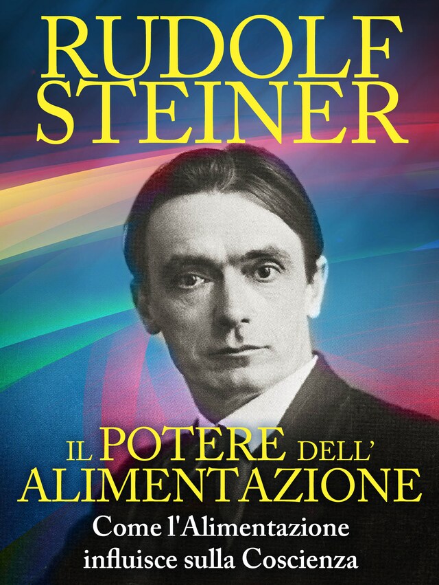 Copertina del libro per Il Potere dell'Alimentazione - Come l'Alimentazione influisce sulla Coscienza