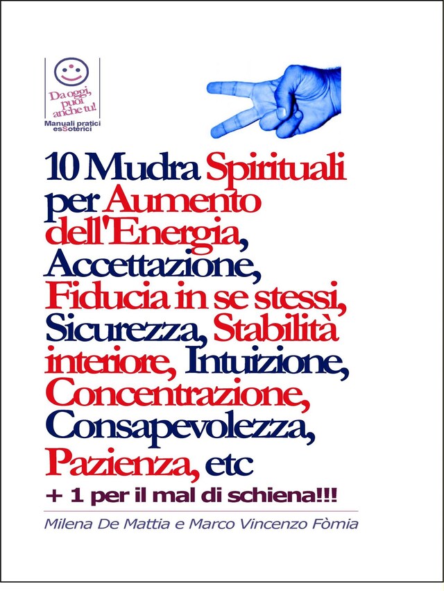 Kirjankansi teokselle Chakra - 10 Mudra Spirituali per Aumento dell'Energia, Accettazione, Fiducia in se stessi, Sicurezza, Stabilità interiore, Intuizione, Concentrazione, Consapevolezza, Pazienza, etc