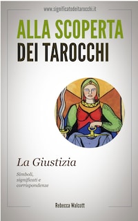 La Giustizia negli Arcani Maggiori dei Tarocchi