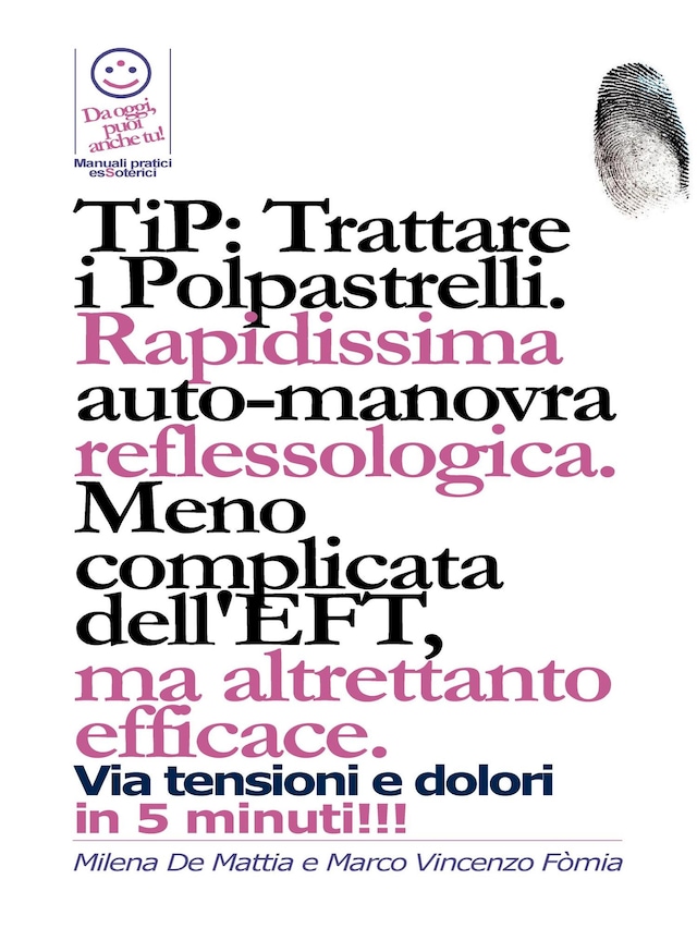 Book cover for TIP: Trattare i Polpastrelli: rapidissima auto-manovra reflessologica. Meno complicata dell'EFT, ma altrettanto efficace