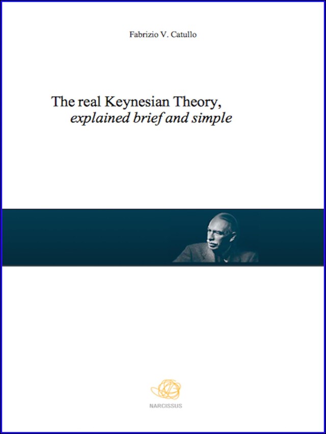 Book cover for The real Keynesian Theory, explained brief and simple